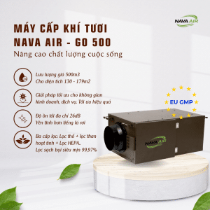 NAVA AIR GO 500 – Giải pháp cấp khí tươi công suất lớn cho không gian 130–179m²