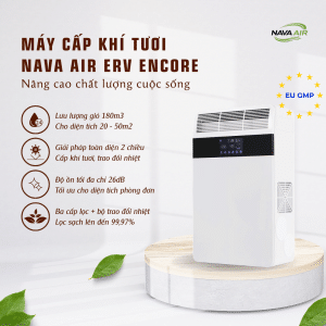 NAVA AIR ERV ENCORE – Giải pháp khí tươi công suất lớn cho từng phòng
